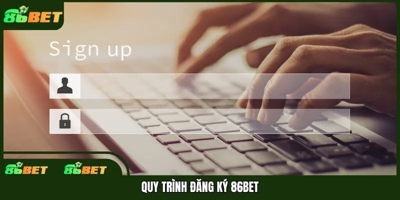 Quy trình đăng ký 86bet
